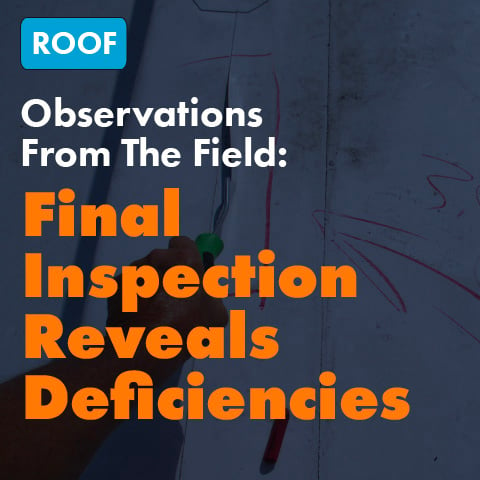 Observation From The Field: Final Inspection Reveals Deficiencies