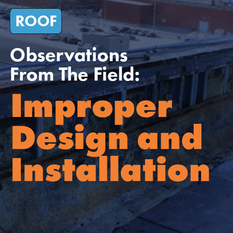 Observations From The Field: Improper Design and Installation