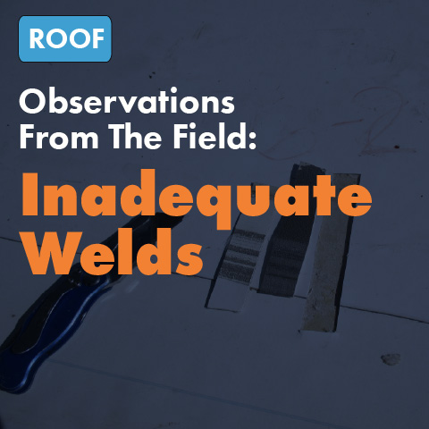 Observations From The Field: Inadequate Welds