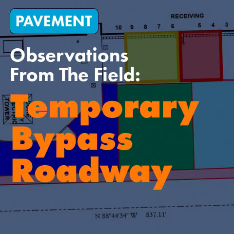 Observations From The Field: Temporary Bypass Roadway