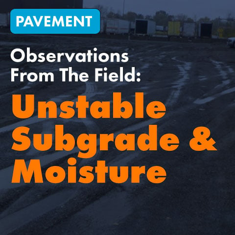 Observation From The Field: Unstable Subgrade and Moisture