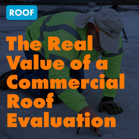 The Real Value of a Commercial Roof Evaluation
